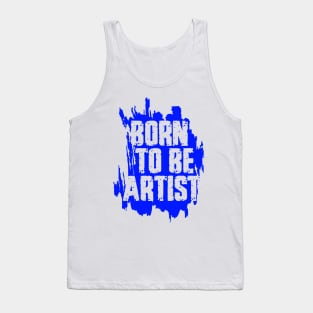 BORN TO BE ARTIST Tank Top